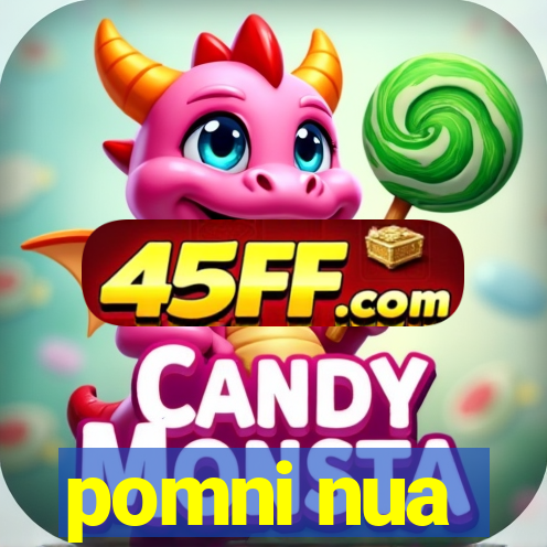 pomni nua